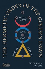 The Hermetic Order of the Golden Dawn
