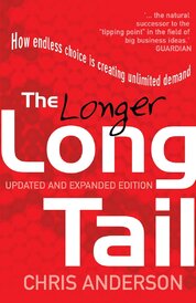 The Long Tail : Why the Future of Business Is Selling Less of More
