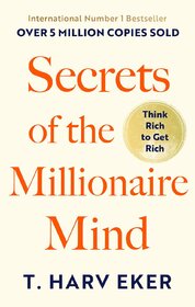 Secrets Of The Millionaire Mind