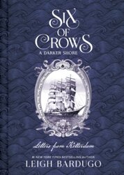 Six of Crows: A Darker Shore: Letters from Ketterdam