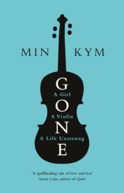 Gone: A Girl, a Violin, a Life Unstrung