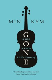 Gone: A Girl, a Violin, a Life Unstrung