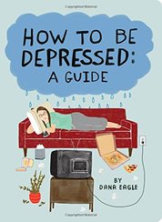 How to Be Depressed