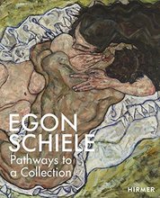 Egon Schiele: PATHWAYS to a COLLECTION