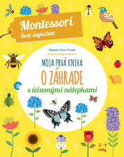 Moja prvá kniha o záhrade (Montessori : Svet úspechov)