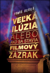 Veľká ilúzia alebo ako sa stavia filmový zázrak