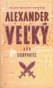 Alexander Veľký 3. Dobyvateľ