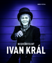 Neuvěřitelný Ivan Král