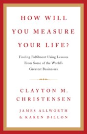 How Will You Measure Your Life?