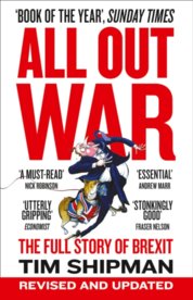 All Out War: The Full Story Of How Brexit Sank Britain’S Political Class