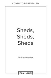 Sheds, Sheds, Sheds