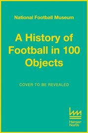 The Story of Football in 100 Objects
