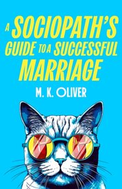 A Sociopaths Guide to a Successful Marriage