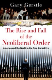 The Rise and Fall of the Neoliberal Order