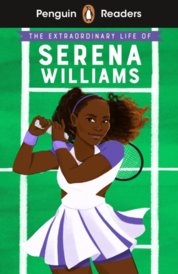 Penguin Readers Level 1: The Extraordinary Life Of Serena Williams