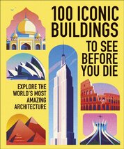 100 Iconic Buildings to See Before You Die