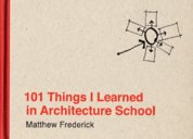 101 Things I Learned in Architecture School