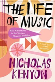 Life of Music: New Adventures in the Western Classical Tradition