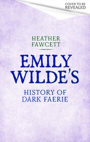 Emily Wildes History of Dark Faerie