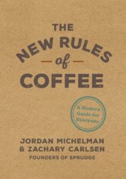 The New Rules Of Coffee