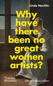 Why Have There Been No Great Women Artists