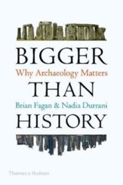 Bigger Than History: Why Archaeology Matters