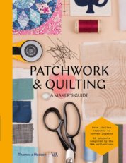 Patchworking and Quilting: A Makers Guide