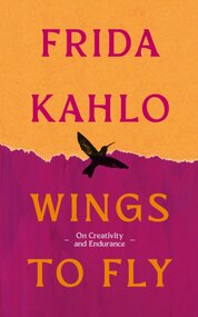 Wings to Fly: Frida Kahlo