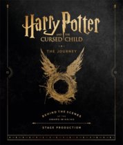 Harry Potter and the Cursed Child: The Journey: Behind the Scenes of the Award-Winning Stage Production