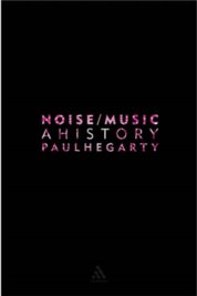 Noise Music : A History
