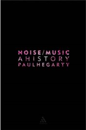 Noise Music : A History