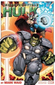 Indestructible Hulk by Mark Waid The Complete Collection