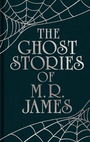 The Ghost Stories of M. R. James