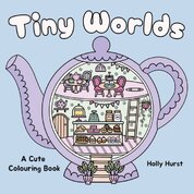 Tiny Worlds Cute Colouring Book
