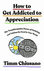 How To Get Addicted to Appreciation