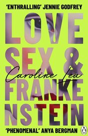 Love, Sex & Frankenstein