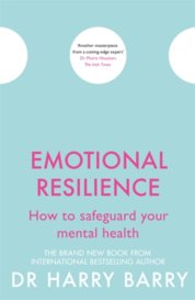 Emotional Resilience : How to safeguard your mental health