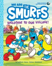 We Are the Smurfs: Welcome to Our Village! (We Are the Smurfs Book 1)