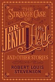 The Strange Case of Dr. Jekyll and Mr. Hyde and Other Stories