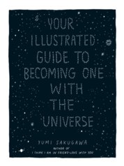 Your Illustrated Guide To Becoming One With The Universe