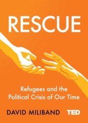 Rescue : Refugees and the Political Crisis of Our Time