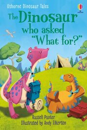 Dinosaur Tales: The Dinosaur who asked What for