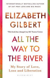 All the Way to the River