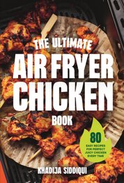 The Ultimate Air Fryer Chicken Book