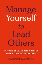 Manage Yourself to Lead Others