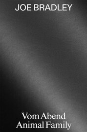 Joe Bradley: Vom Abend/Animal Family