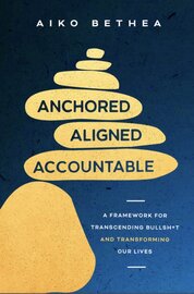 Anchored, Aligned, Accountable