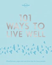 101 Ways To Live Well 1