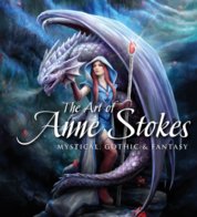 The Art of Anne Stokes : Mystical, Gothic & Fantasy
