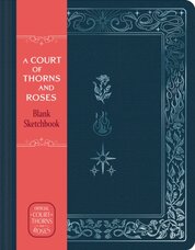 A Court of Thorns and Roses Official Sketchbook (Flowers, Flames, and Stars)